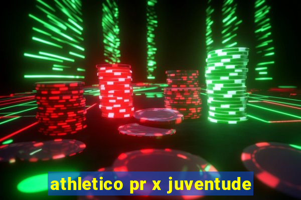 athletico pr x juventude